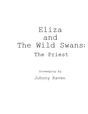 Eliza and The Wild Swans: The Priest by Johnny Raven